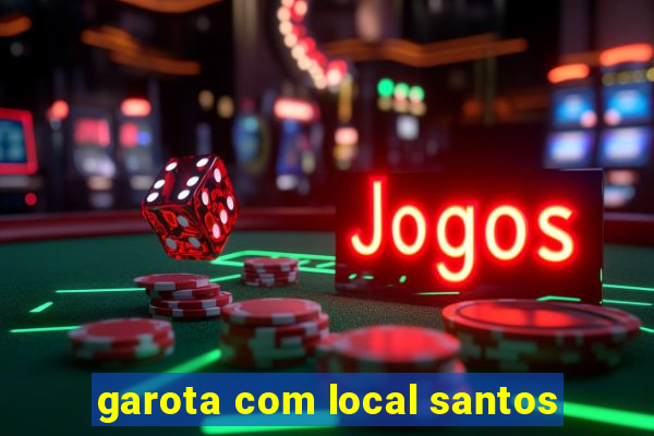 garota com local santos